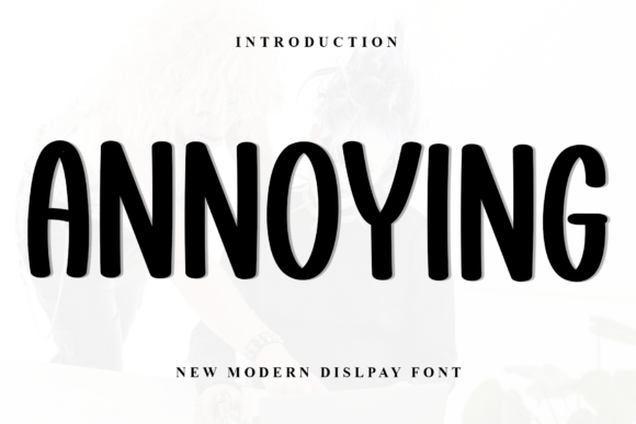 Annoying Font: The Bold Display Typeface for Standout Products