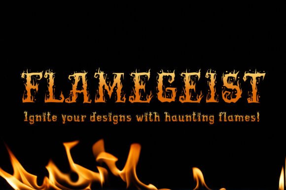 Flamegeist: A Fiery Display Font for Digital Design